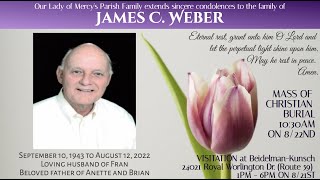 Funeral Mass of Christian Burial of James C. Weber