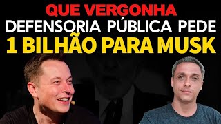 Que vergonha! PGU pede 1 bilhão para Elon Musk - O Brasil virou o ralo do mundo