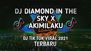 DJ Diamond In The Sky x Akimilaku🎧Tiktok Viral 2021