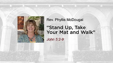 August 10, 2014 - Sermon "Stand Up, Take Your Mat ...