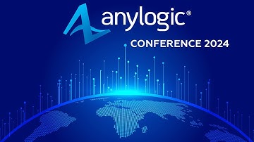 Welcome to the AnyLogic Conference 2024