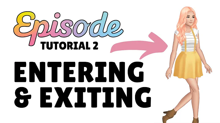 ENTERING & EXITING - Episode Tutorial 2 (2022)