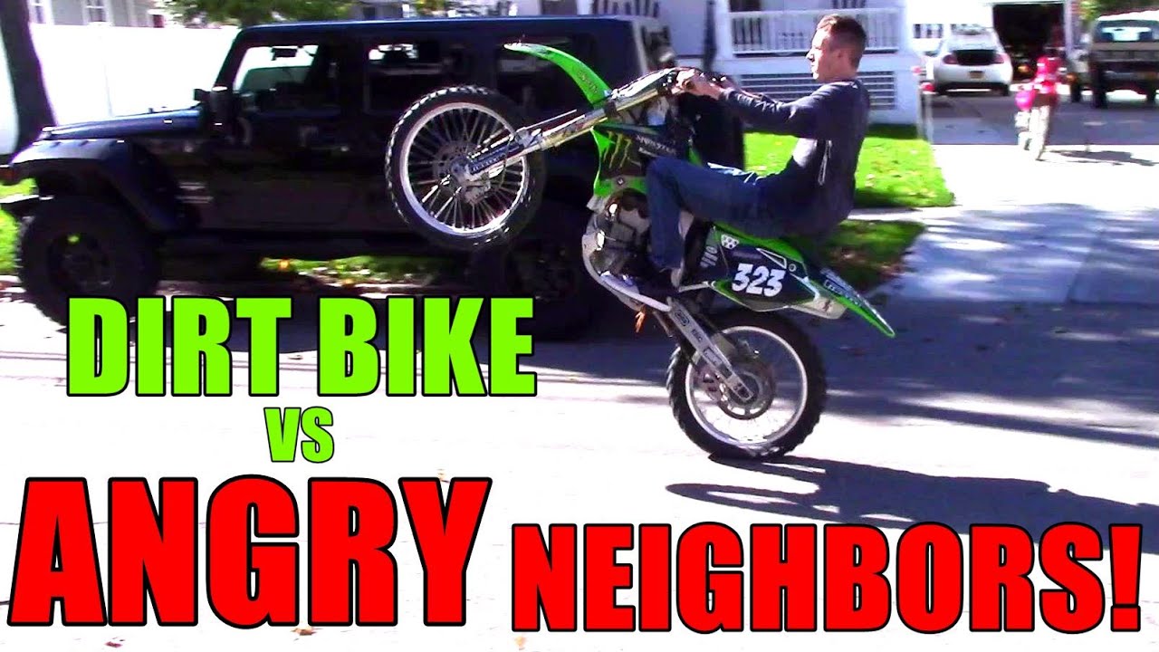 MY NEIGHBORS HATE MY DIRTBIKE! YouTube