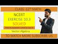 class 12 math ch 10 vector Ex 10.3 || math || Ajaysir