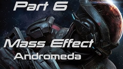 Mass Effect Andromeda -  Part 6 (All Cutscenes)