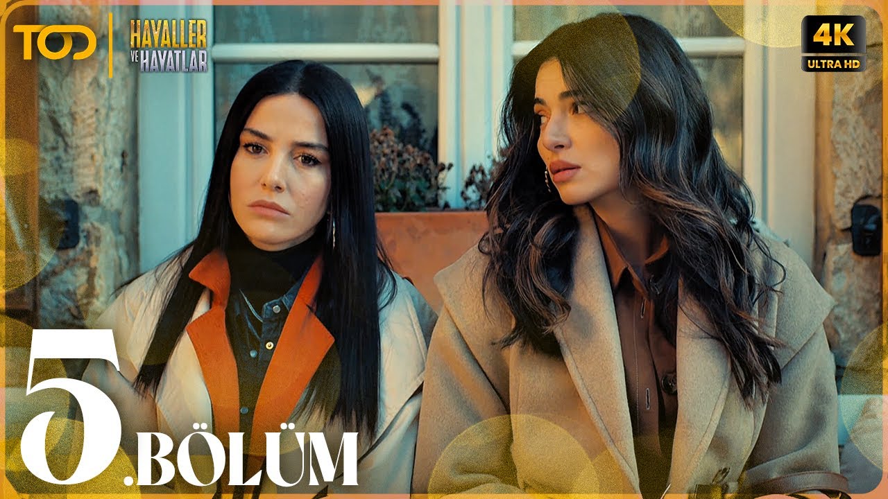 Hayaller ve Hayatlar 5. Bölüm (4K ULTRA HD) - YouTube