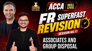 ACCA | FR Superfast Revision Session no 17 | Associates and Group Disposal