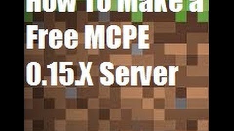 How To Make A Free MCPE 0.15.X Server  [New (0.15.0)]