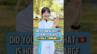 Did You Know That Vietnam is Home To A Large Catholic Community?