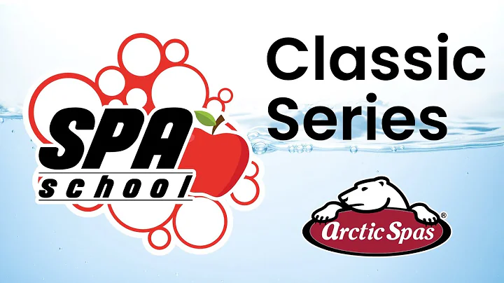 Arctic Spas®️ Spa School | Classic Series