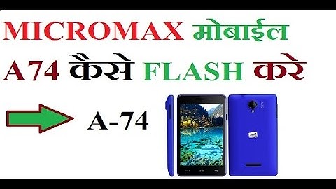 How To Flash Micromax A74