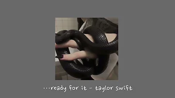 … ready for it - taylor swift {sped up}