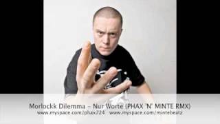 Morlockk Dilemma - Nur Worte (PHAX &#39;N&#39; MINTE RMX)