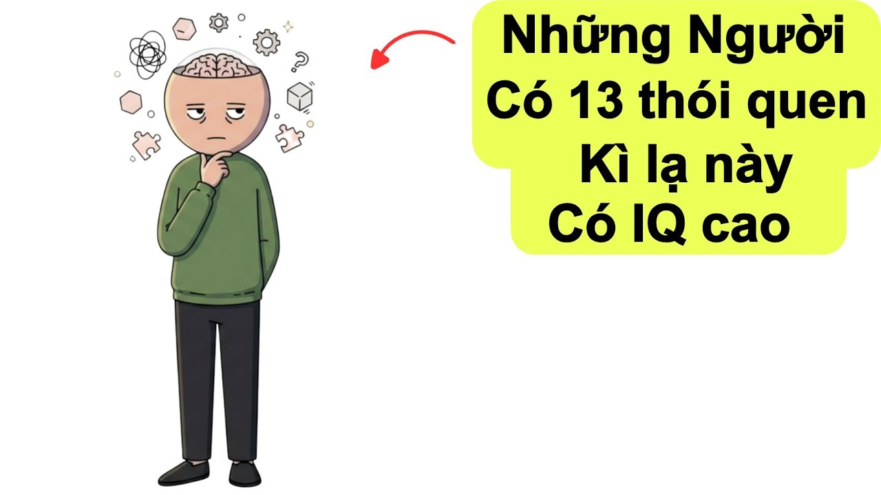 Nếu bạn có 13 thói quen kỳ lạ này, rất có thể bạn có chỉ số IQ cao | Tâm lý học đen tối