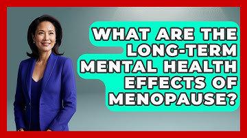 What Are the Long-Term Mental Health Effects of Menopause? | Menopause Support Network News