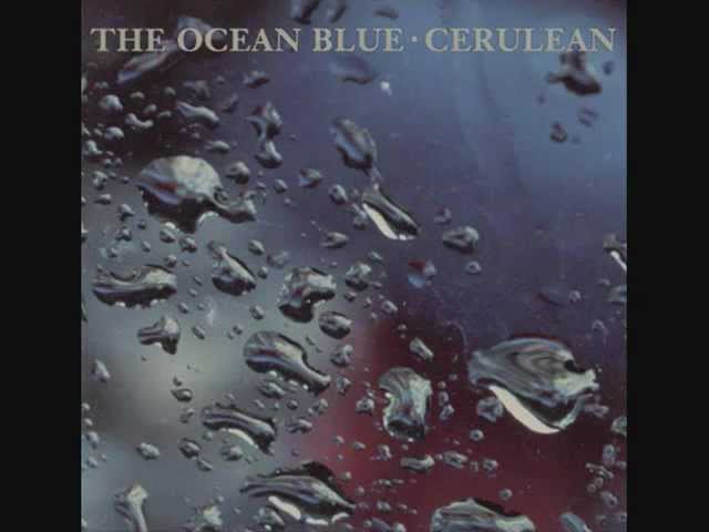 The Ocean Blue - Cerulean