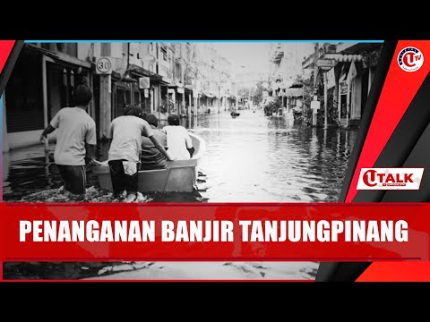 [LIVE] U TALK: PENANGANAN BANJIR DI TANJUNGPINANG