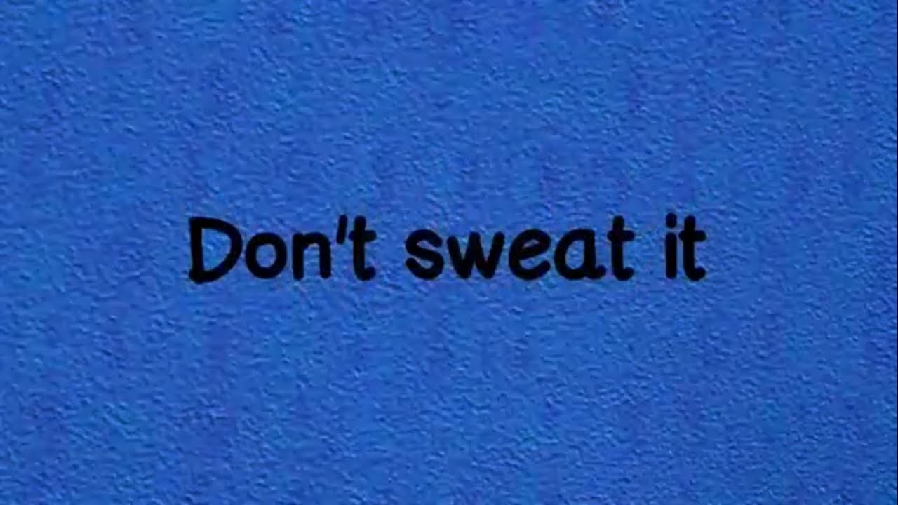 Sidewalk Prophets - Don't Sweat It (Lyrics) - YouTube