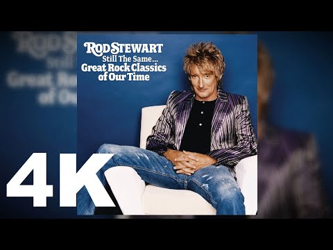 Rod Stewart - Have You Ever Seen The Rain 4K 432 Hz
