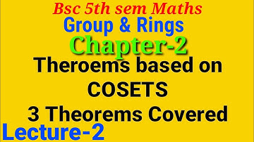 Group Theory|Theorems based on Cosets|Bsc 5th sem maths Group and Rings| Chapter-2 Cosets|Lecture-2|