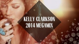 Kelly Clarkson Megamix [2014]