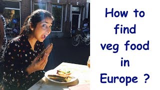 How to find vegetarian food in Europe| Vegetarian Food Options In Europe Trip | Veg Food