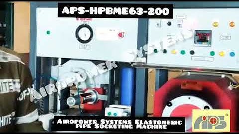 APS-HPBME-63-200 Elastomeric Joint PVC Pipe End Socketing Machine@AiropowerSystemsMumbai