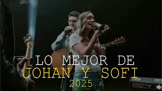 JOHAN Y SOFI - SI TE TENGO A TI LO TENGO TODO // MEJORES ADORACIONES // MUSICA CRISTIANA 2025