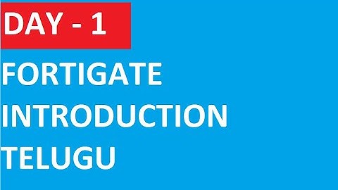 Fortinet Firewall Training Day1 Telugu