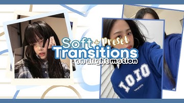 2 Soft Transitions Tutorial | Alight Motion Preset #7