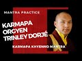 Karmapa  orgyen trinley dordje  karmapa khyenno mantra