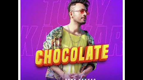 Song: Chocolate (From “Sangeetkaar”) | Artist(s): Tony Kakkar | Songwriter(s): Tony Kakkar |