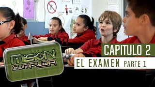 Misión Cumplida Temporada 1 capitulo 02 / El examen part 1
