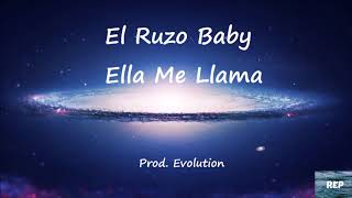 El Ruzo Baby - Ella Me Llama