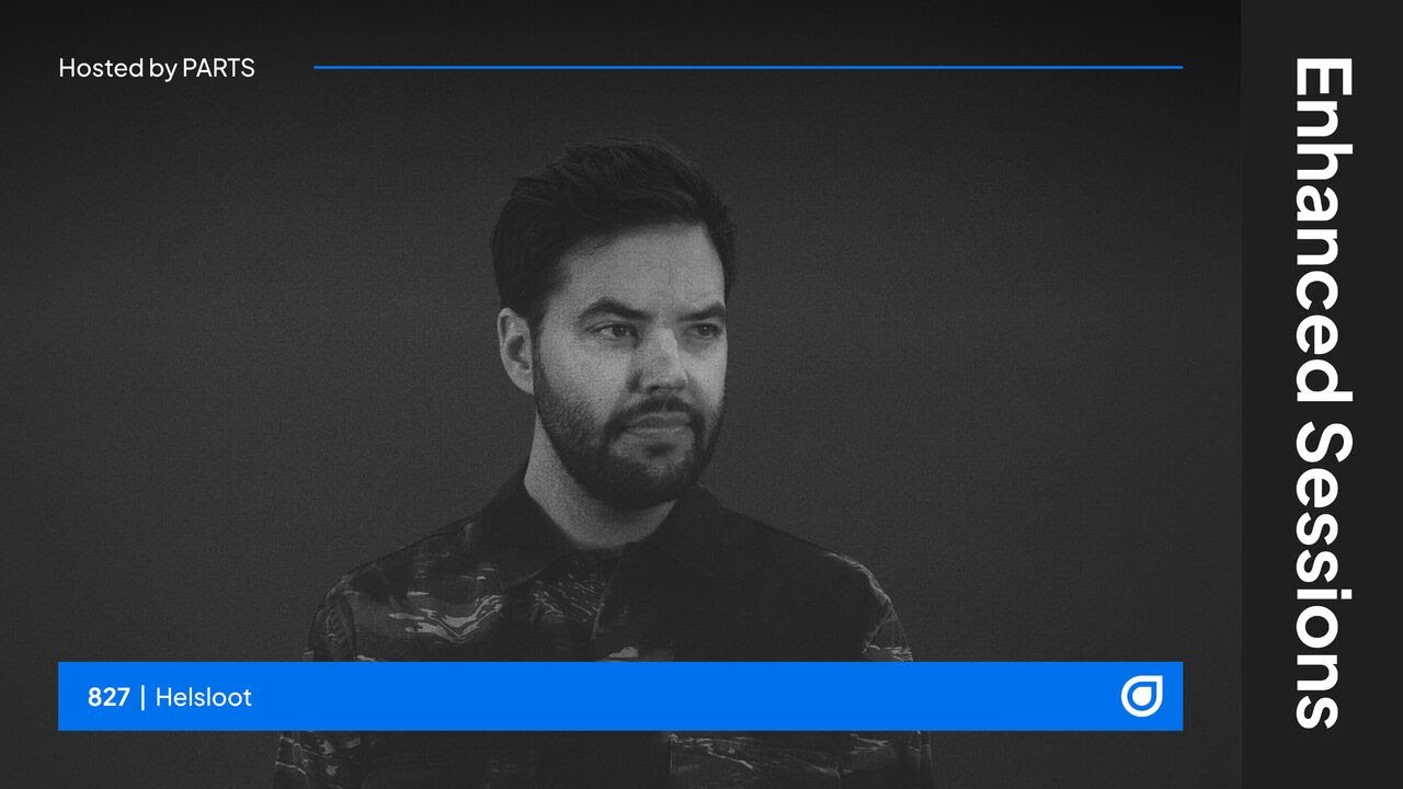 Enhanced Sessions 827 with Helsloot - Hosted by PARTS