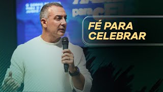 Fé para Celebrar - Apóstolo Cristiano Miranda