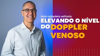 Elevando o nível do Doppler Venoso - Editado