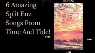 6 Amazing Split Enz Songs From Time And Tide!