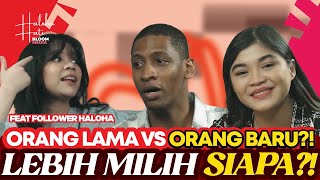 ORANG LAMA VS. ORANG BARU!? LEBIH MILIH SIAPA? | DEBAT BOCOUM x FIRDA - Haloha Hati S3