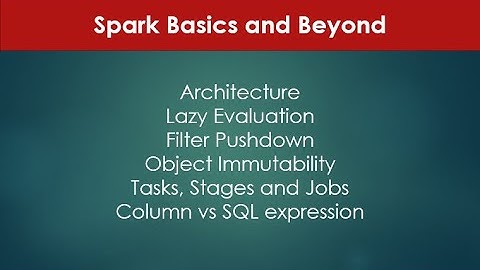 Spark (1) - Architecture & Filter Pushdown