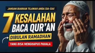 Download Lagu Ini 7 Kesalahan Fatal Baca Qur'an di Bulan Ramadhan: Hati-Hati, Jangan Sampai Kehilangan Keberkahan! MP3