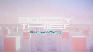 Body Thief -Phantom Worship (Visualizer)