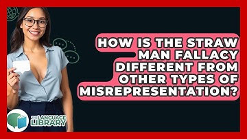How Is The Straw Man Fallacy Different From Other Types Of Misrepresentation? - The Language Library