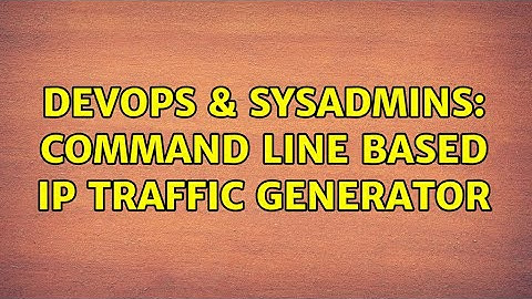 DevOps & SysAdmins: Command line based IP traffic generator (2 Solutions!!)
