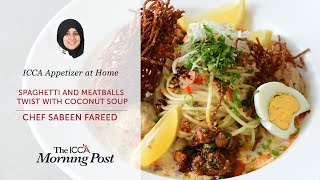 Spaghetti and Meatballs Twist with Coconut Soup | ICCA Dubai