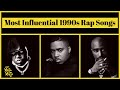 Top 15  most influential rap songs of the 1990s