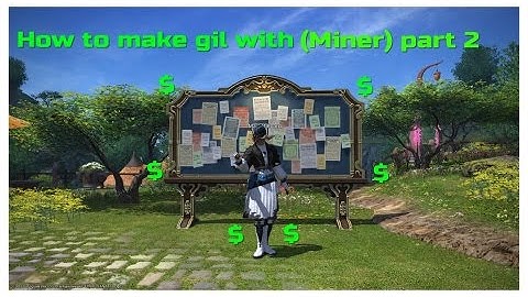 How to make gil in ffxiv with (Miner) part 2