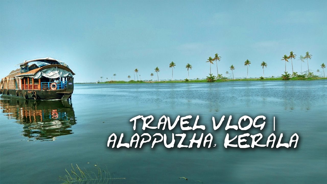 Travel VLOG : Alappuzha Kerala | GlamTzu Vlogs indian youtuber neelam instagram
