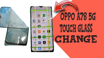 oppo A78 5G Touch Glass Change | oppo A78 5G Touch Glass replacement || oppo A78 5G teardown