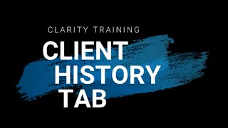 Clarity Training: Client History Tab